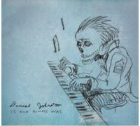 Daniel Johnston Is and Always Was (CD) Album