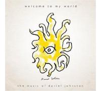 Daniel Johnston - Welcome to My World