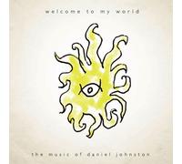Daniel Johnston Welcome to My World: The Music of Daniel Johnston (Vinyl LP)