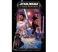 Star Wars: The High Republic Adventures Phase III – Dispatches from the Occlusion Zone