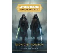 Daniel Jose Olde Star Wars The High Republic: Midnight Horizo (Copertina rigida)