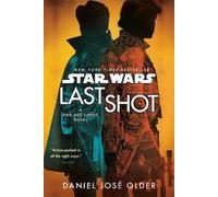 Daniel José Older Last Shot (Star Wars) (Tascabile) Star Wars