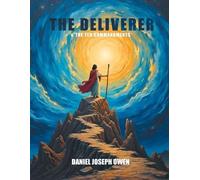 Daniel Joseph Owen The Deliverer & The Ten Commandments (Tascabile)