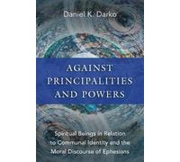 Daniel K. Darko Against Principalities and Powers (Tascabile)