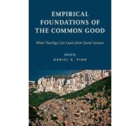 Daniel K. Finn Empirical Foundations of the Common Good (Copertina rigida)