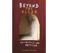 Daniel K Green Beyond the Blurb (Tascabile)