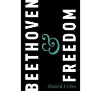 Daniel K. L. Chua Beethoven & Freedom (Copertina rigida)