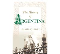 Daniel K. Lewis The History of Argentina (Tascabile)