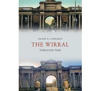 Daniel K. Longman The Wirral Through Time (Tascabile) Through Time