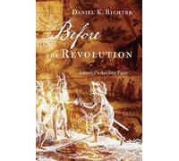 Daniel K. Richter Before the Revolution (Tascabile)
