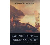 Daniel K. Richter Facing East from Indian Country (Tascabile)
