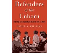 Daniel K. Williams Defenders of the Unborn (Tascabile)