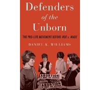 Daniel K. Williams Defenders of the Unborn (Tascabile)