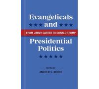 Daniel K. Williams Evangelicals and Presidential Politics (Copertina rigida)