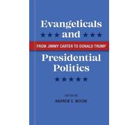 Daniel K. Williams Evangelicals and Presidential Politics (Copertina rigida)