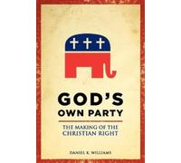 Daniel K. Williams God's Own Party (Tascabile)