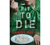 Daniel Kalla Fit to Die (Tascabile)