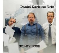 Daniel Trio Karlsson Sorry Boss (CD)