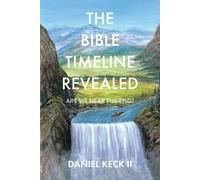 Daniel Keck The Bible Timeline Revealed (Tascabile)