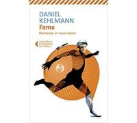 Daniel Kehlmann - Fama. Romanzo In Nove Storie
