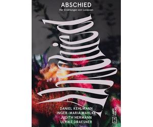 Daniel Kehlmann Inger-Maria Mahlke Judith Herman Abschied: Erzählun (Tascabile)