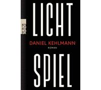 Daniel Kehlmann Lichtspiel: Roman „Ein Geniestreich von einem Roma (Tascabile)