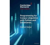 Daniel Keller Programming for Corpus Linguistics with Python and Dat (Tascabile)