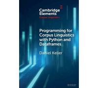 Daniel Keller Programming for Corpus Linguistics with Python (Copertina rigida)