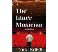 Daniel Kelly The Inner Musician (2nd Edition) (Tascabile)