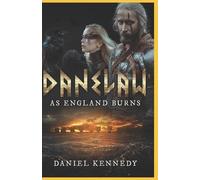Daniel Kennedy As England Burns (Tascabile) Danelaw
