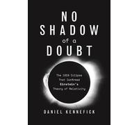 Daniel Kennefick – Senza ombra di dubbio: Eclisse 1919 che confermò la relatività – Copertina rigida