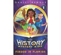 Daniel Kenney Kenney Daniel Daniel Kenney The History Mystery Kids 1 (Tascabile)