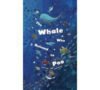 Daniel Kim Benjamin Kim The Whale Who Refused to Poo (Tascabile)