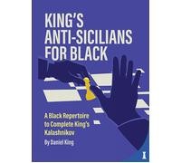 King’s Anti-sicilians for Black: A Black Repertoire to Complete King’s Kalashnikov