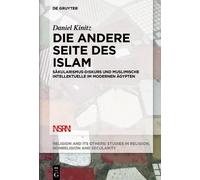 Daniel Kinitz Die andere Seite des Islam (Tascabile) Religion and Its Others