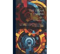 Daniel Kinnear Clark The Steam Engine (Copertina rigida)