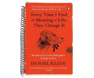 Daniel Klein Every Time I Find the Meaning of Life, They Change It (Tascabile)