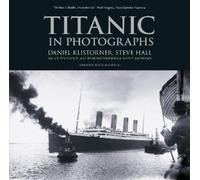 Daniel Klistorner Steve Hall Bruce Beveridge Art Bra Titanic in Phot (Tascabile)