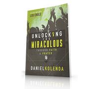 Daniel Kolenda Unlocking the Miraculous (Tascabile)