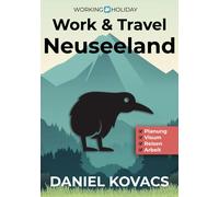 Daniel Kovacs Work and Travel Neuseeland: Ratgeber zur Planung, Visu (Tascabile)
