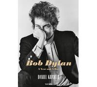 Daniel Kramer. Bob Dylan. A year and a day. Ediz. italiana, inglese, spagn...