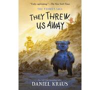 Daniel Kraus They Threw Us Away (Tascabile) Teddies Saga