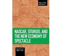 Daniel Krier William J. Nascar, Sturgis, And The New Economy Of Spe (Tascabile)