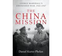 Daniel Kurtz-Phelan The China Mission (Copertina rigida)
