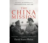 Daniel Kurtz-Phelan The China Mission (Tascabile)