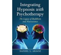 Daniel L. Araoz Integrating Hypnosis with Psychotherapy (Tascabile)