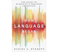 Daniel L. Everett How Language Began (Copertina rigida)