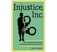 Daniel L. Hatcher Injustice, Inc. (Copertina rigida)