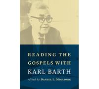 Daniel L. Migliore Reading the Gospels with Karl Barth (Tascabile)