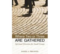 Daniel L. Prechtel Where Two or Three Are Gathered (Tascabile)